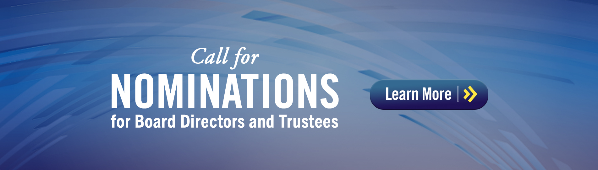 Call for Nominations for Board Directors and Trustees